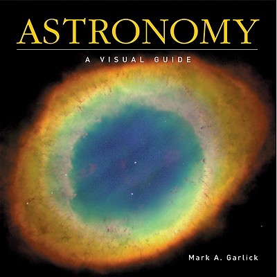 Image for Astronomy: A Visual Guide