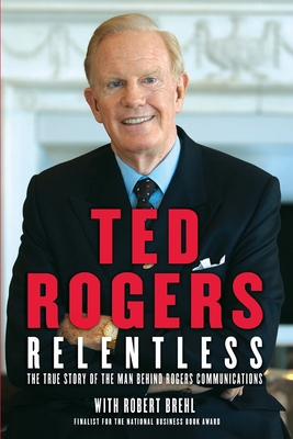Relentless: True Story Of Man Behind Rogers Communications