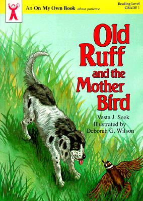 Old Ruff and the Mother Bird (An on My Own Book)