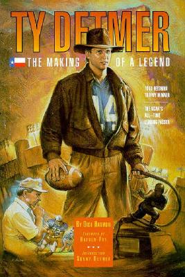 Ty Detmer: The Making of a Legend