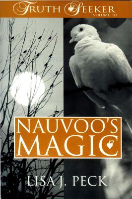 Nauvoo's Magic (The Truth Seeker, 3)