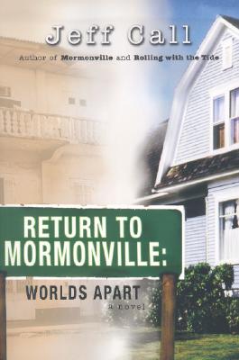 Return To Mormonville : Worlds Apart