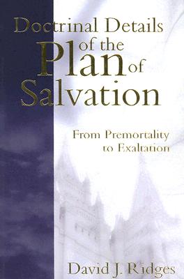 Doctrinal Details/Plan of Salvation