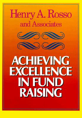 Image for Achieving Excellence in Fund Raising (JOSSEY BASS NONPROFIT & PUBLIC MANAGEMENT SERIES)