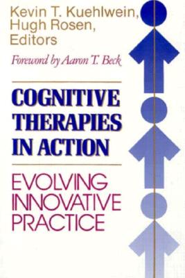 Cognitive Therapies in Action: Evolving Innovative Practice (Jossey Bass Social and Behavioral Science Series)