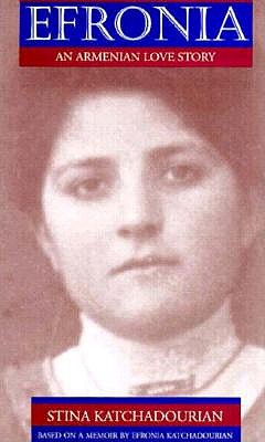 Efronia: An Armenian Love Story (Women's Life Writings from Around the World)