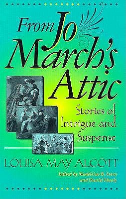 From Jo March's Attic: Stories of Intrigue and Suspense