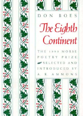 The Eighth Continent (Samuel French Morse Poetry Prize)