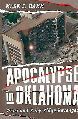 Apocalypse in Oklahoma: Waco and Ruby Ridge Revenged