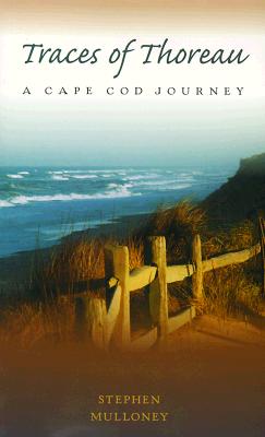 Traces Of Thoreau: A Cape Cod Journey