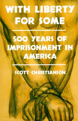 With Liberty for Some 500 Years of Imprisonment in America
