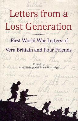 Letters from a Lost Generation: First World War Letters of Vera Brttain and Four Friends