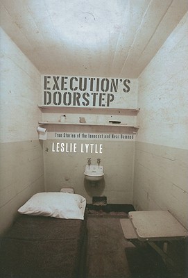 Executions Doorstep: True Stories of the Innocent and Near Damned