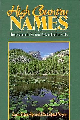High Country Names: Rocky Mountain National Park and the Indian Peaks