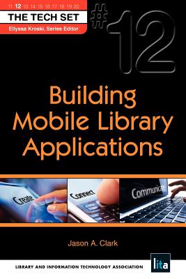 Building Mobile Library Applications (The Tech Set, 12)