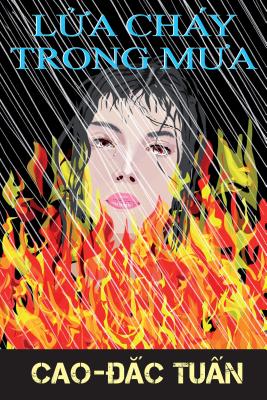 Fire in the Rain: Vietnamese Language Version: Lua Chay Trong Mua