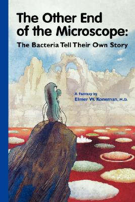 The Other End of the Microscope: The Bacteria Tell Their Own Story