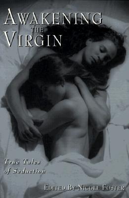Image for AWAKENING THE VIRGIN TRUE TALES OF SEDUCTION