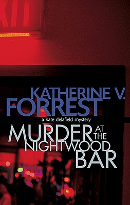 Murder at the Nightwood Bar: A Kate Delafield Mystery