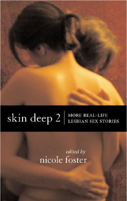 Skin Deep 2: More Real-life Lesbian Sex Stories