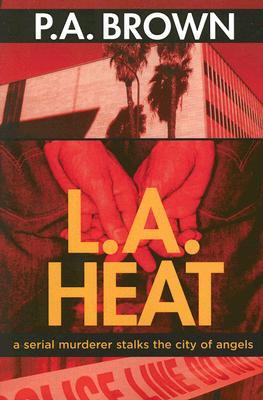 L.A. Heat: A Novel
