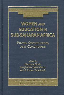 Women and Education in Sub-Saharan Africa: Power, Opportunities, and Constraints (Women and Change in the Developing World)