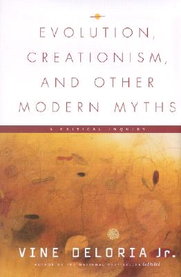 Evolution, Creationism, and Other Modern Myths: A Critical Inquiry