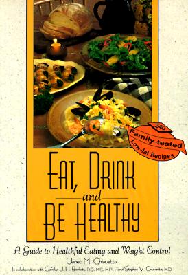 Eat, Drink, and Be Healthy: A Guide to Healthful Eating and Weight Control