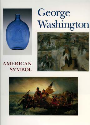 George Washington: American Symbol