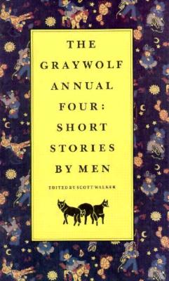 Graywolf Annual Four: Short Stories by Men