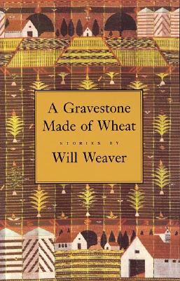 Image for A Gravestone Made Of Wheat A Gravestone Made Of Wheat