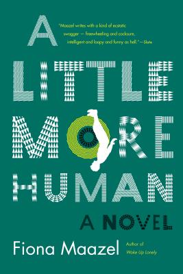 A Little More Human: A Novel