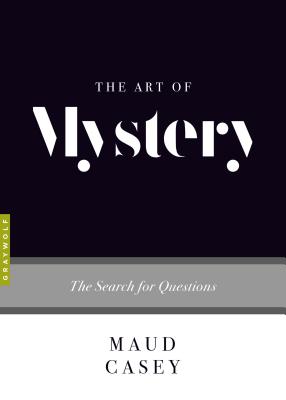 Image for The Art of Mystery: The Search for Questions