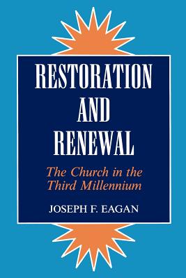 RESTORATION AND RENEWAL The Church in the Third Millennium