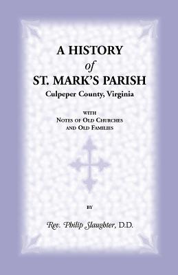 Image for A History of St. Mark's Parish, Culpeper County, VirginiaWith Notes of Old Churches and Old Families