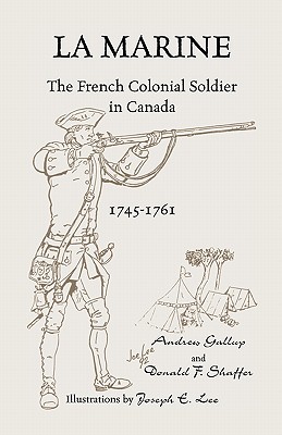 Image for La Marine: The French Colonial Soldier in Canada, 1745-1761