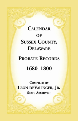 Image for Calendar of Sussex County, Delaware Probate Records 1680-1800