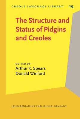 Structure and Status of Pidgins and Creoles: Including Selected Papers from Meetings of the Society for Pidgin and Creole Linguistics