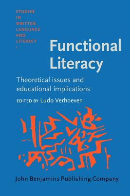 Functional Literacy: Theoretical Issues and Educational Implications [Studies in Written Language and Literacy, Volume 1]
