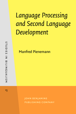 Language Processing and Second Language Development: Processability theory (Studies in Bilingualism)