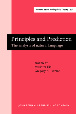 Principles and Prediction: The analysis of natural language. Papers in honor of Gerald Sanders (Current Issues in Linguistic Theory, 98)
