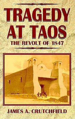 Tragedy at Taos: The Revolt of 1847
