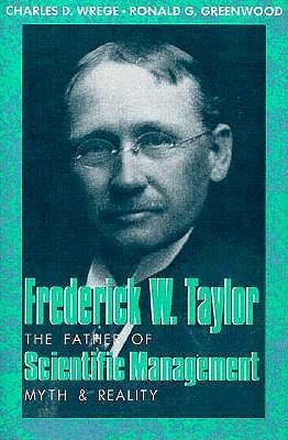 Frederick W. Taylor: The Father of Scientific Management : Myth and Reality