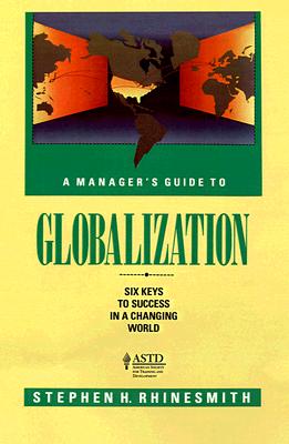 Image for A Manager's Guide to Globalization: Six Keys to Success in a Changing World