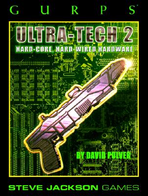 Gurps Ultra-Tech Two: Hard-Core, Hard-Wired Hardware