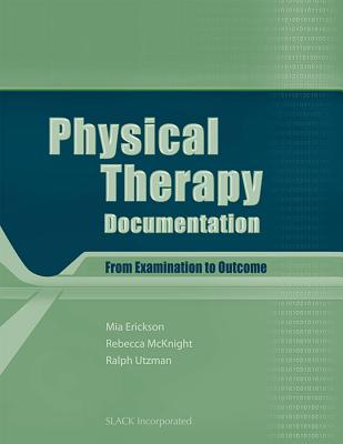 Image for Physical Therapy Documentation: From Examination to Outcome Physical Therapy Documentation: From Examination to Outcome