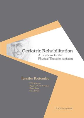 Geriatric Rehabilitation: A Textbook for the Physical Therapist Assistant (Core Texts for PTA Education)