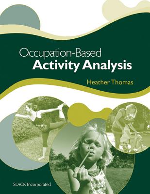 Image for Occupation-Based Activity Analysis Occupation-Based Activity Analysis
