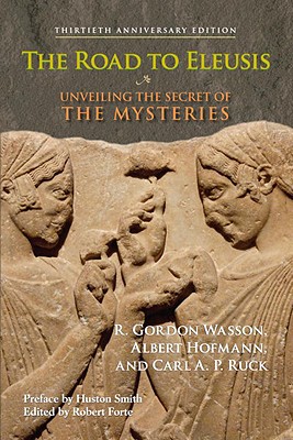 Image for The Road to Eleusis: Unveiling the Secret of the Mysteries