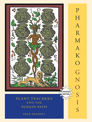 Image for Pharmako Gnosis: Plant Teachers and the Poison Path